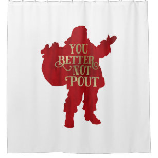 Red & Gold Santa Toy bag You Better Not Pout Shower Curtain