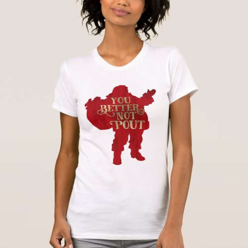 Red  Gold Santa Toy bag You Better Not Pout T_Shirt