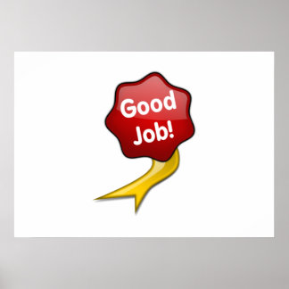 Good Job Posters | Zazzle