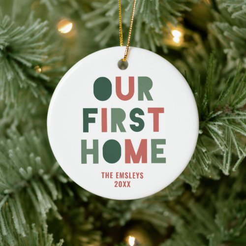 Red  Green Bold Type Personalized Our First Home Ceramic Ornament