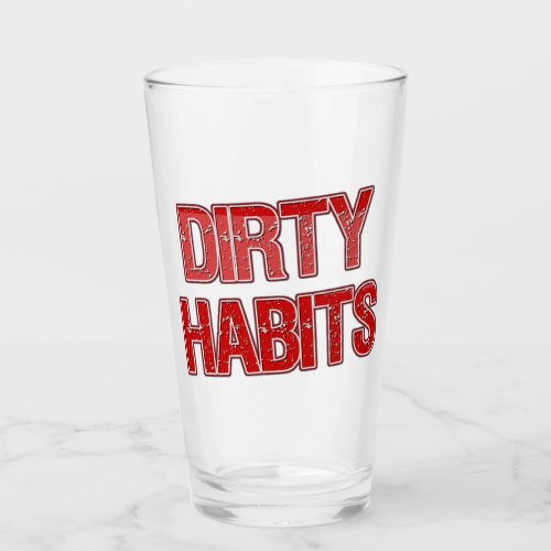 Red Grunge Dirty Habits Beer Glass
