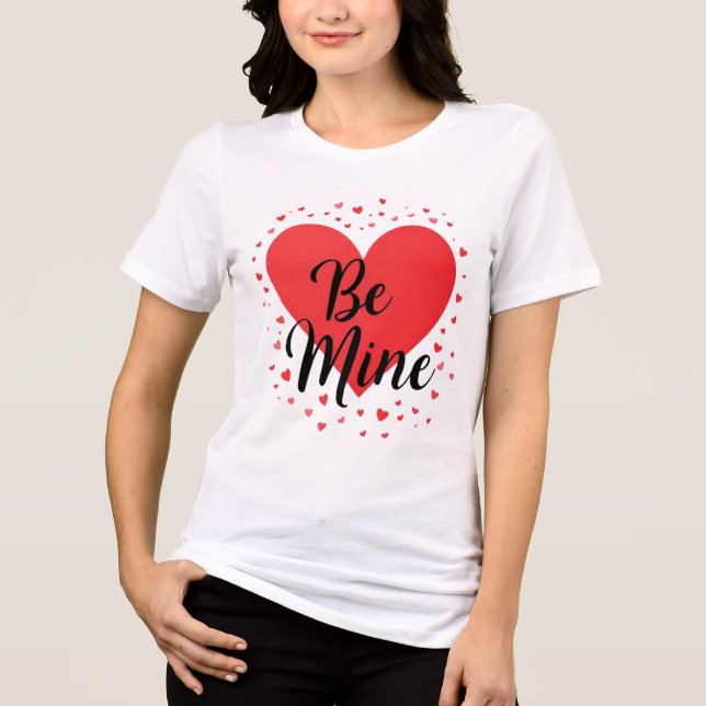Red Heart BE MINE Valentine’s Day Gift Tri-Blend Shirt (Front)