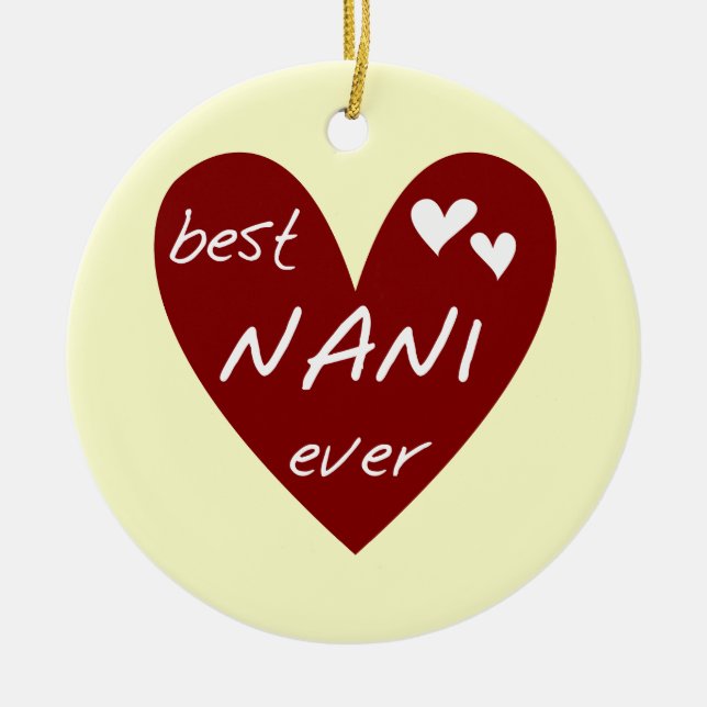 Red Heart Best Nani Ever T-shirts and GIfts Ceramic Ornament (Front)