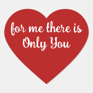 Red Heart '' For me There Is Only You'' Valentin's Heart Sticker