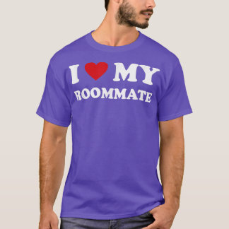 Red Heart I Love My Roommate Funny Friend  T-Shirt