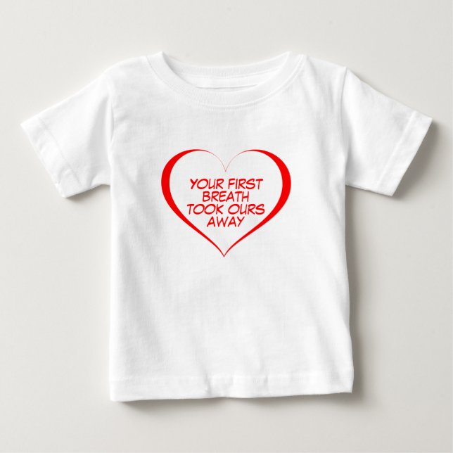 Red Heart, Your Breath Took Ours Away Baby T-Shirt (Front)