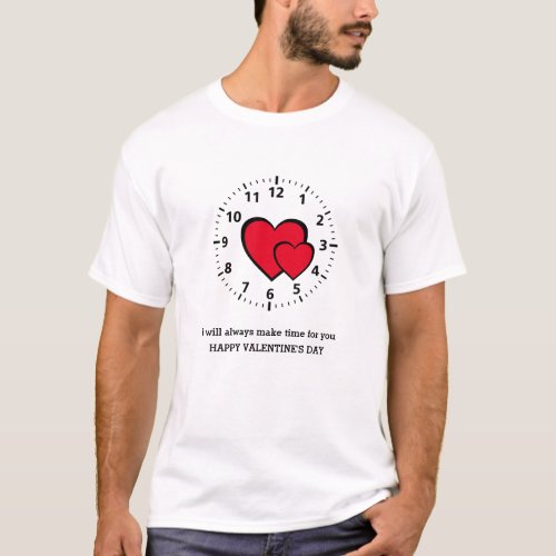 Red Hearts  ALWAYS MAKE TIME FOR YOU  Valentine T_Shirt