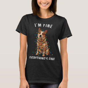 Red Heeler Christmas I'm Fine Everything Is Fine T-Shirt