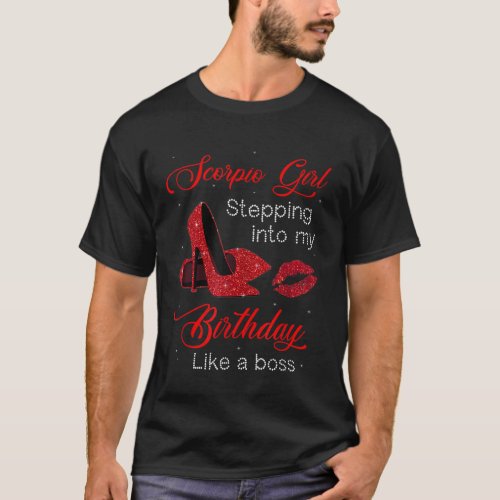Red Heels Scorpio Girl Stepping Into My Birthday L T_Shirt