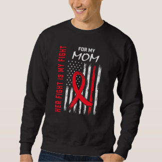 Red Her Fight is my Fight Mom Heart Disease Awaren Sweatshirt