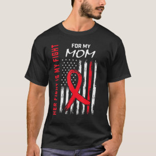 Red Her Fight is my Fight Mom Heart Disease Awaren T-Shirt