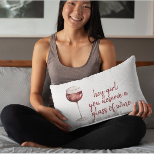 Red Hey Girl You Deserve A Glass Of Wine Quote  Accent Pillow