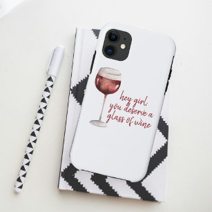 Red Hey Girl You Deserve A Glass Of Wine Quote iPhone 11 Case