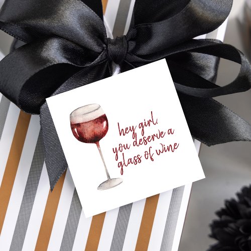 Red Hey Girl You Deserve A Glass Of Wine Quote  Favor Tags