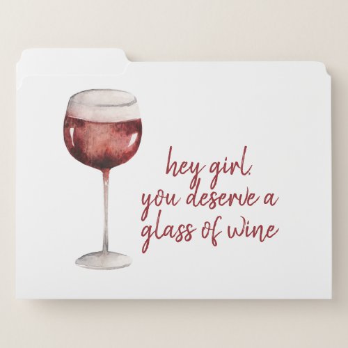 Red Hey Girl You Deserve A Glass Of Wine Quote File Folder