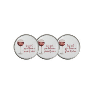 Red Hey Girl You Deserve A Glass Of Wine Quote Golf Ball Marker