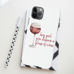 Red Hey Girl You Deserve A Glass Of Wine Quote iPhone 11Pro Max Case