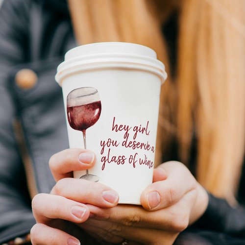 Red Hey Girl You Deserve A Glass Of Wine Quote Paper Cups