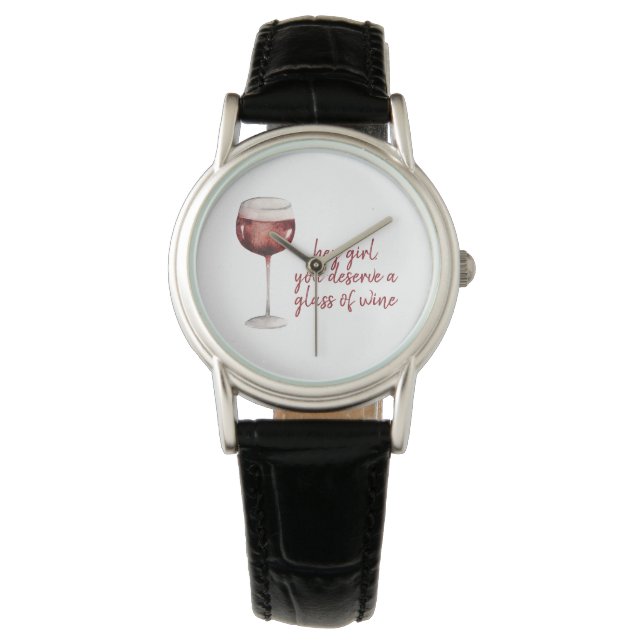 Red Hey Girl You Deserve A Glass Of Wine Quote Watch (Front)