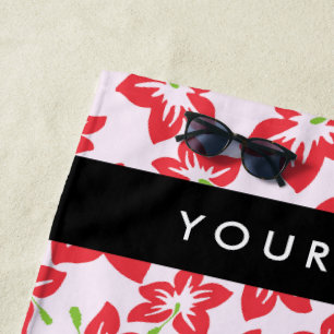 Red Hibiscus, Red Flowers, Your Name Beach Towel