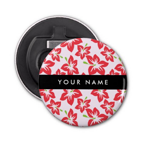 Red Hibiscus Red Flowers Your Name Bottle Opener