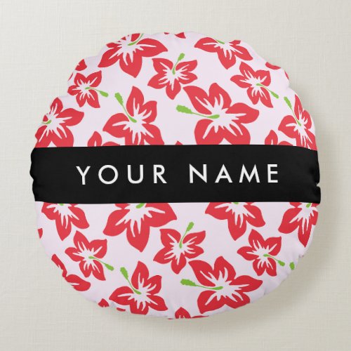 Red Hibiscus Red Flowers Your Name Round Pillow