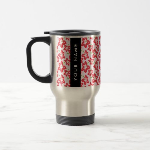 Red Hibiscus Red Flowers Your Name Travel Mug