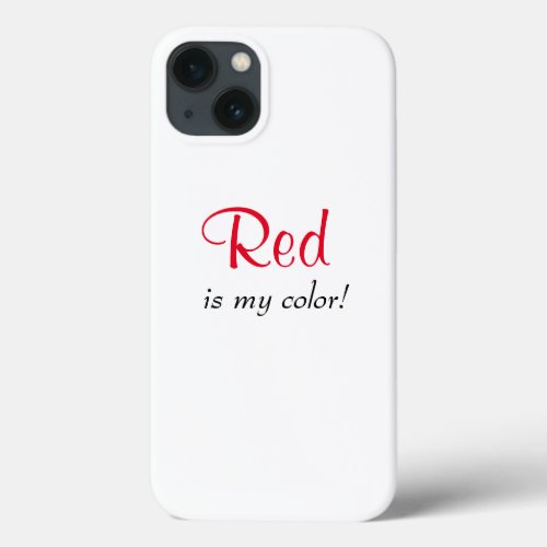 Red Is My Color Cute Quote  iPhone 13 Case