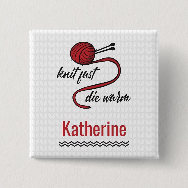 Red Knit Fast, Die Warm Button (Front)