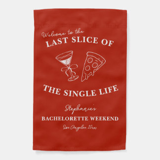 Red Last Slice of the Single Life Bachelorette  Garden Flag
