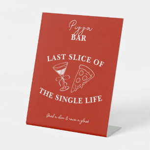 Red Last Slice of the Single Life Bachelorette Pedestal Sign