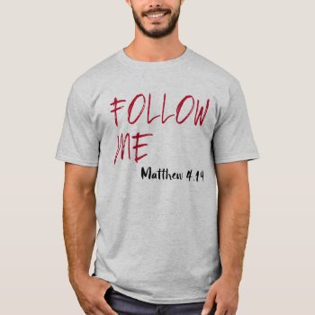 Red Letter Jesus Quote: Follow Me T-shirt by Christian_Quote at Zazzle