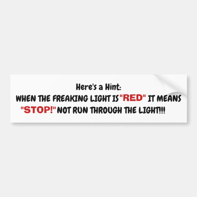 RED LIGHT MEANS "STOP" STUPID BUMPER STICKER (Front)