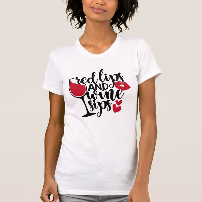 Red Lips and Wine Sips | Fun Drinking Quote T-Shirt (Front)