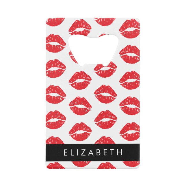 Red Lips, Red Lipstick, Pattern Of Lips, Your Name Credit Card Bottle Opener (Front)