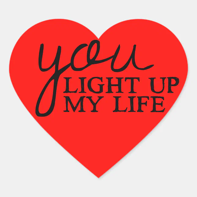 Red Love Heart You Light Up My Life Love Quote Heart Sticker Zazzle