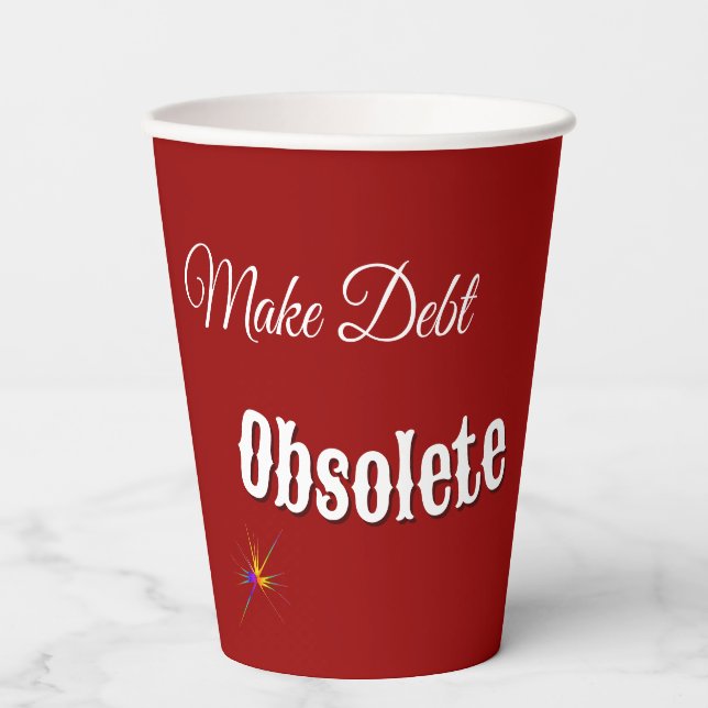 Red Make Debt Obsolete Political Mug Paper Cups (Front)