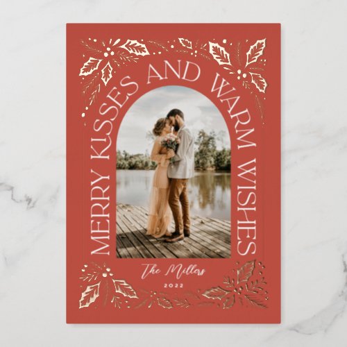 Red Merry Kisses and Warm Wishes Berry Arch Photo Foil Holiday Card