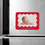 Red Modern Scalloped Frame Birth Announcement Magnet<br><div class="desc">Modern birth announcement magnet featuring your baby's photo nestled inside of a bright red scalloped frame. Personalize the red birth announcement magnet by adding your baby's name and additional information in white lettering.</div>