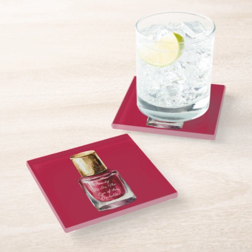 Red Nail Polish Beauty is quote Glass Coaster