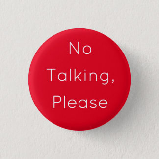 Red "No Talking, Please" Button