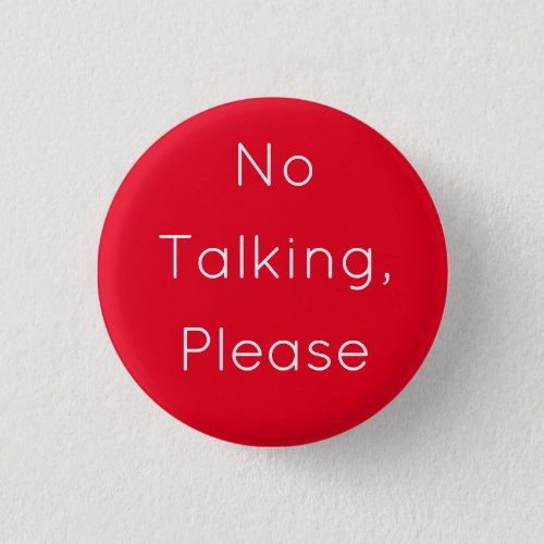 Red No Talking Please Button