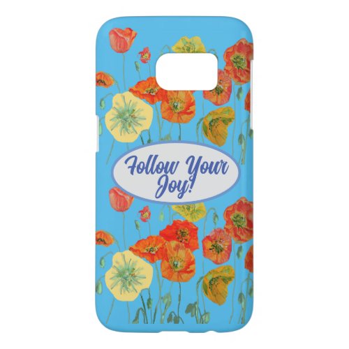Red Orange Poppy Poppies floral Blue Your Joy Samsung Galaxy S7 Case