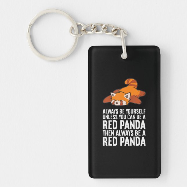 Red Panda Always Be Yourself Unless You Can Be A Keychain (Front)