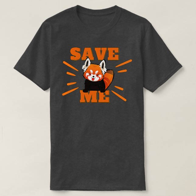 Red Panda Conservation Save Me T-Shirt (Design Front)