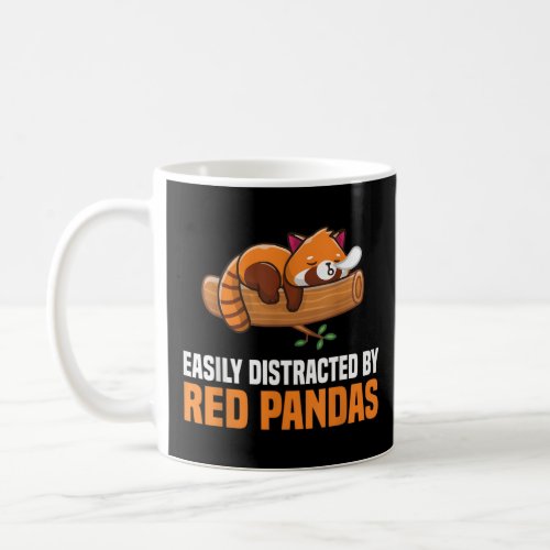 Red Panda Easly Distracted By Red Pandas  Coffee Mug