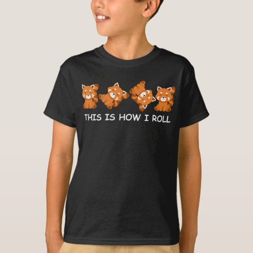 Red Panda Gift Kids This Is How I Roll T_Shirt