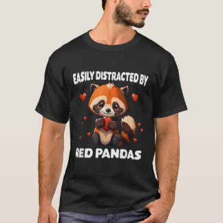 Red Panda Holding A Red He Easily Distracted By Re T-Shirt