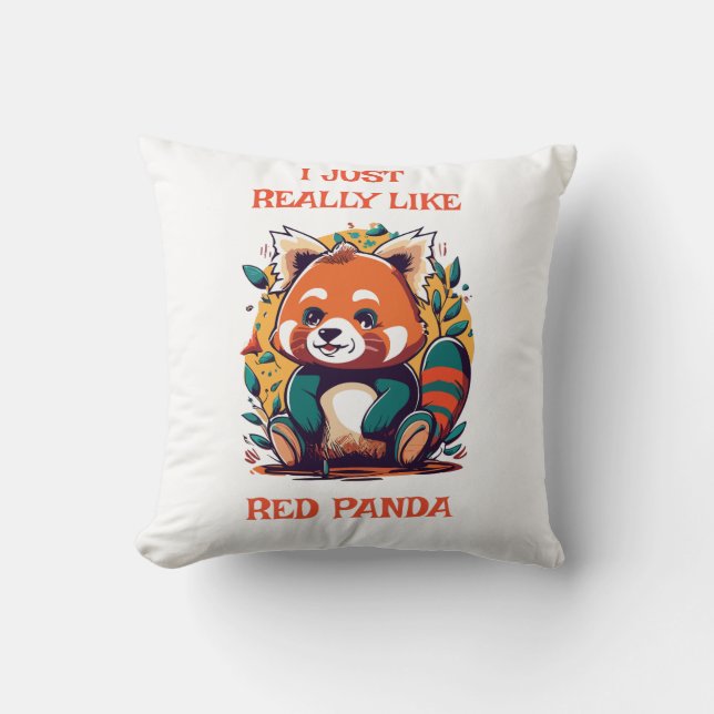 Red Panda, I Just Really Like Red Panda Throw Pillow (Front)
