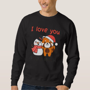 Red Panda I Love You Snow Much Snowman Snow Pun Sweatshirt